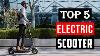 Best Electric Scooter 2023 Top 5 Best Electric Scooters In 2023