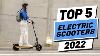 Top 5 Best Electric Scooters Of 2022